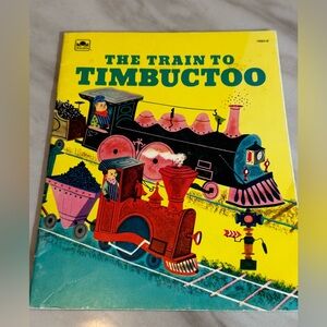 1979 The Train to Timbuctoo written Margaret Wise Brown illustrated Art Seiden.